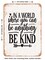 DECORATIVE METAL SIGN - In a World Where You Can Be Anything Be Kind - Vintage Rusty Look